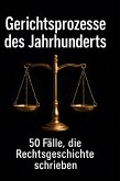 Gerichtsprozesse des Jahrhunderts