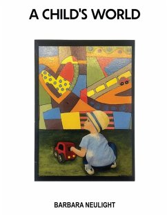 A CHILD'S WORLD - Neulight, Barbara