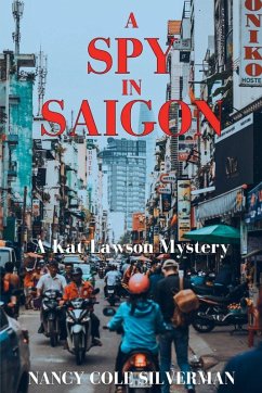 A Spy in Saigon - Silverman, Nancy Cole