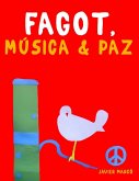 Fagot, Música & Paz