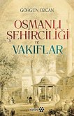 Osmanli Sehirciligi ve Vakiflar