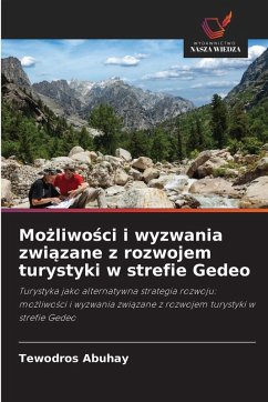 Mo¿liwo¿ci i wyzwania zwi¿zane z rozwojem turystyki w strefie Gedeo - Abuhay, Tewodros