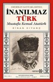 Amerikan Kaynaklarinda Inanilmaz Türk - Mustafa Kemal Atatürk