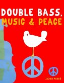 Double Bass, Music & Peace