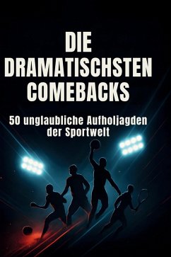 Cover Die dramatischsten Comebacks