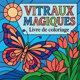 Vitraux Magiques - Livre de Coloriage Vitraux Magiques - Livre de Coloriage