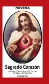 Novena De Sagrado Corazón De Jesús para Que El Amor Venza por Encima del Dolor y de Todo Reto