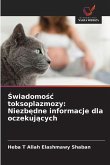 ¿wiadomo¿¿ toksoplazmozy: Niezb¿dne informacje dla oczekuj¿cych