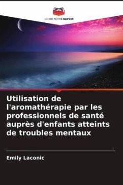 Cover Utilisation de l'aromathérapie par les professionnels de santé auprès d'enfants atteints de troubles mentaux