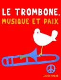 Le Trombone, Musique et Paix