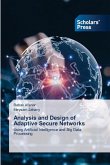 Analysis and Design of Adaptive Secure Networks Analysis and Design of Adaptive Secure Networks