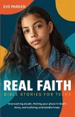 Real Faith Bible Stories for Teens Real Faith Bible Stories for Teens