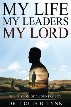 My Life My Leaders My Lord - Lynn, Louis B