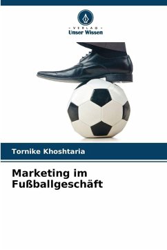 Marketing im Fußballgeschäft - Khoshtaria, Tornike Marketing im Fußballgeschäft - Khoshtaria, Tornike
