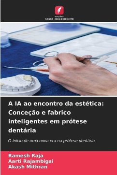 A IA ao encontro da estética: Conceção e fabrico inteligentes em prótese dentária - RAJA, Ramesh;RAJAMBIGAI, AARTI;Mithran, Akash