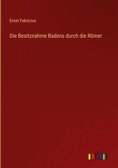 Cover Die Besitznahme Badens durch die Römer
