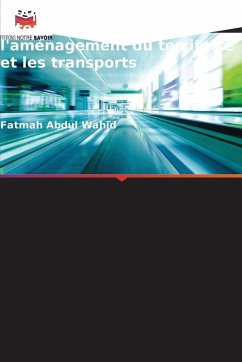 Modèles d'analyse des interactions entre l'aménagement du territoire et les transports - Abdul Wahid, Fatmah Modèles d'analyse des interactions entre l'aménagement du territoire et les transports - Abdul Wahid, Fatmah