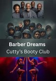 Barber Dreams- Cutty's Booty Club