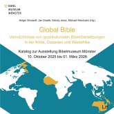 Global Bible - Vermächtnisse von (post)kolonialen Bibelübersetzungen in der Arktis, Ozeanien und Westafrika