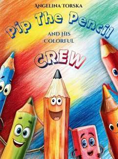 Cover Pip the Pencil and His Colorful Crew