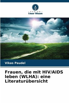 Frauen, die mit HIV/AIDS leben (WLHA): eine Literaturübersicht - Paudel, Vikas