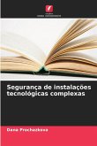 Segurança de instalações tecnológicas complexas