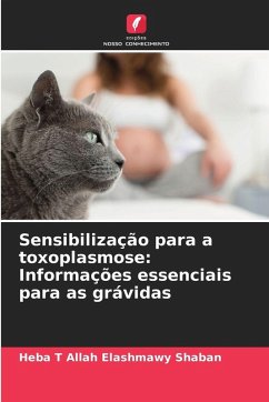 Sensibilização para a toxoplasmose: Informações essenciais para as grávidas - Shaban, Heba T Allah Elashmawy