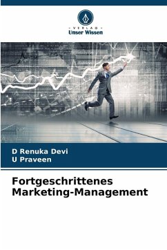 Fortgeschrittenes Marketing-Management - Devi, D Renuka;Praveen, U