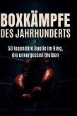 Boxkämpfe des Jahrhunderts Boxkämpfe des Jahrhunderts