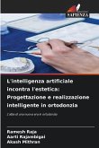 L'intelligenza artificiale incontra l'estetica: Progettazione e realizzazione intelligente in ortodonzia
