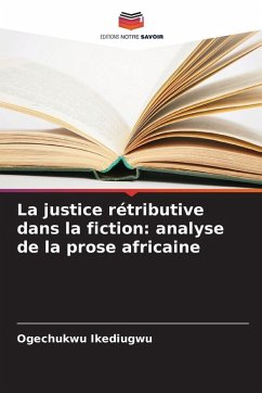 Cover La justice rétributive dans la fiction: analyse de la prose africaine