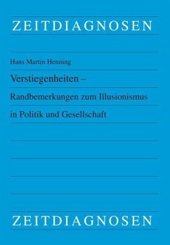 Cover Verstiegenheiten - Randbemerkungen zum Illusionismus in Politik und Gesellschaft