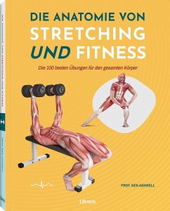 Die Anatomie von Stretching und Fitness - Ashwell, Ken