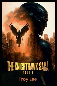 The Knighthawk Saga - Lee, Troy Martin