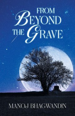 From Beyond the Grave - Bhagwandin, Manoj