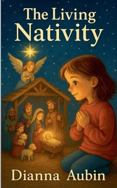 The Living Nativity - Aubin, Dianna The Living Nativity - Aubin, Dianna