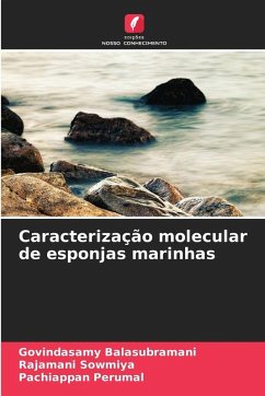 Caracterização molecular de esponjas marinhas - Balasubramani, Govindasamy;Sowmiya, Rajamani;Perumal, Pachiappan