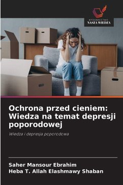 Cover Ochrona przed cieniem: Wiedza na temat depresji poporodowej