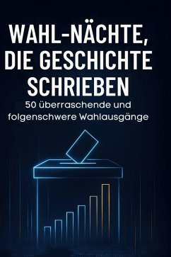 Wahl-Nächte, die Geschichte schrieben - Schubert, Laura Wahl-Nächte, die Geschichte schrieben - Schubert, Laura