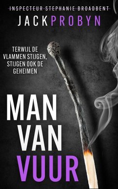 Man van Vuur (Inspecteur Stephanie Broadbent: Surrey Hills Misdaadthriller, #3) (eBook, ePUB) - Probyn, Jack