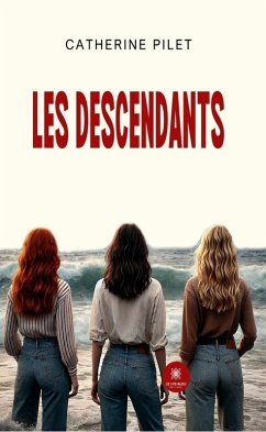 Les descendants (eBook, ePUB) - Pilet, Catherine