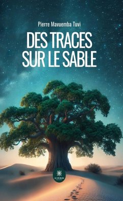 Des traces sur le sable (eBook, ePUB) - Mavuemba Tuvi, Pierre Des traces sur le sable (eBook, ePUB) - Mavuemba Tuvi, Pierre