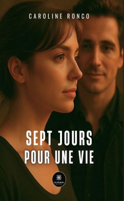 Sept jours pour une vie (eBook, ePUB) - Ronco, Caroline