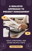 A Realistic Approach to Project Management (eBook, ePUB) A Realistic Approach to Project Management (eBook, ePUB)