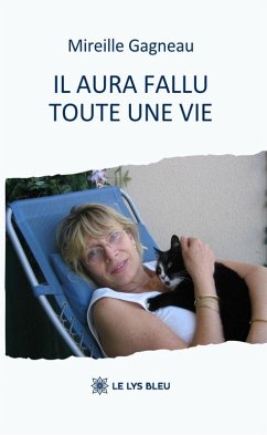 Il aura fallu toute une vie (eBook, ePUB) - Gagneau, Mireille