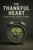 The Thankful Heart: The War Against Spiritual Slumber (Knowing God, #10) (eBook, ePUB)