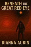 Beneath the Great Red Eye (eBook, ePUB)