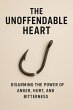The Unoffendable Heart: Disarming the... - Bild 1