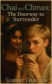 Chai and Climax: The Doorway to Surrender (Where Tongue Meets Cooche-Tales Of Modern Lesbian Passion, #2) (eBook, ePUB)