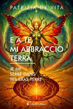 Cover E A Te Mi Abbraccio Terra - Je Me Serre Dans Tes Bras Terre (eBook, ePUB)